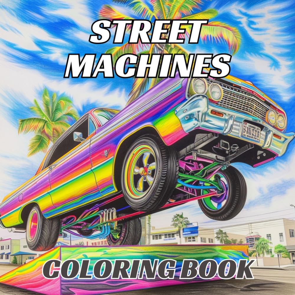 ler totalmente Street Machines Coloring Book: classic cars coloring book for adults stress relief and relaxation--mens relaxation gift ideas,: low riders coloring... my ride coloring book--old school cars