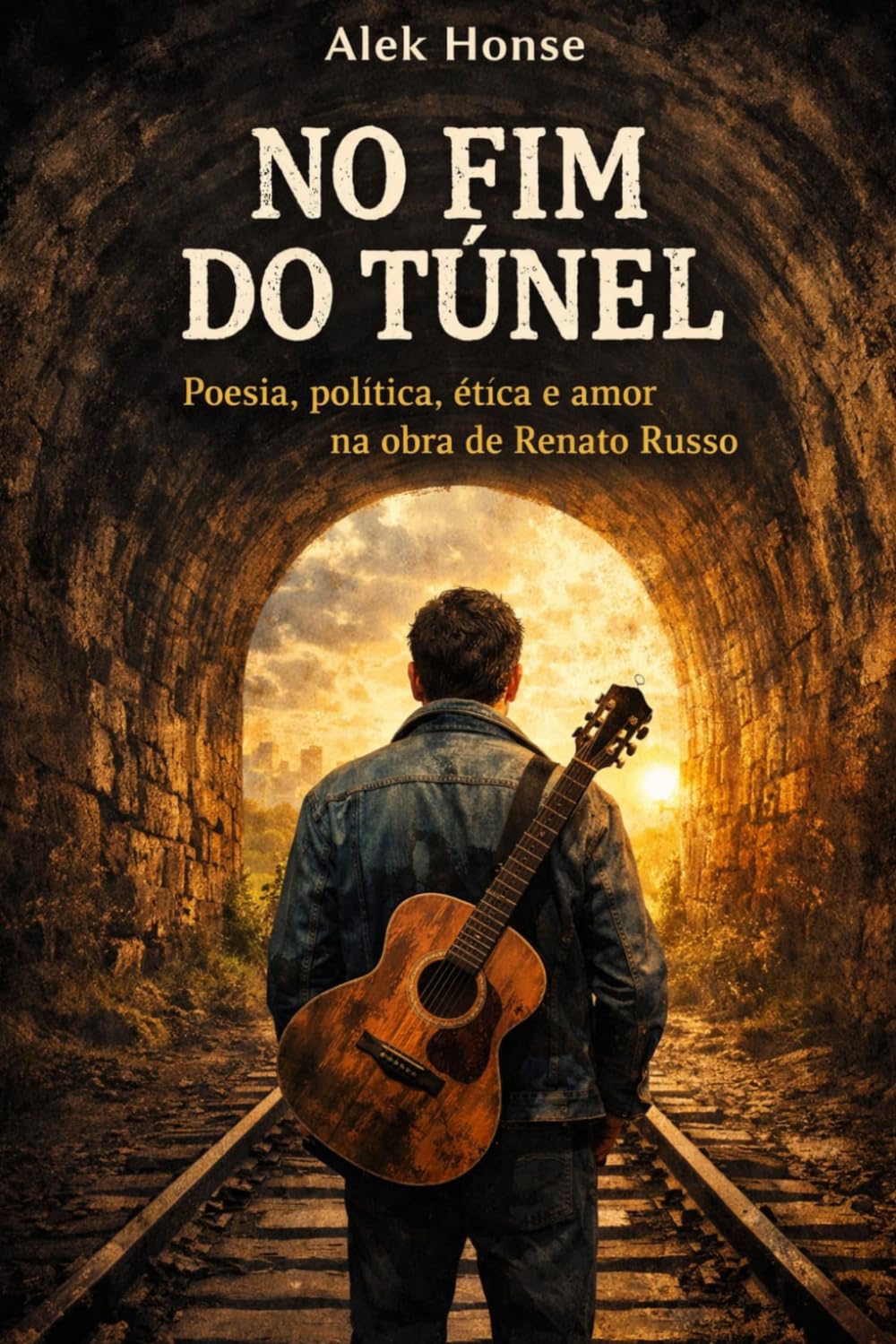 ler totalmente No fim do Túnel: filosofia, política e amor na obra da Legião Urbana (Portuguese Edition)