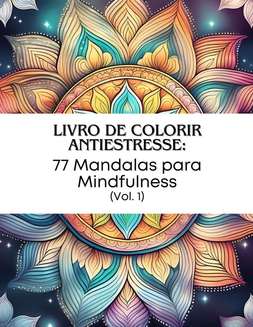 Livro de Colorir Antiestresse: 77 Mandalas para Mindfulness (Vol. 1) (Portuguese Edition) baixar o livro de graça