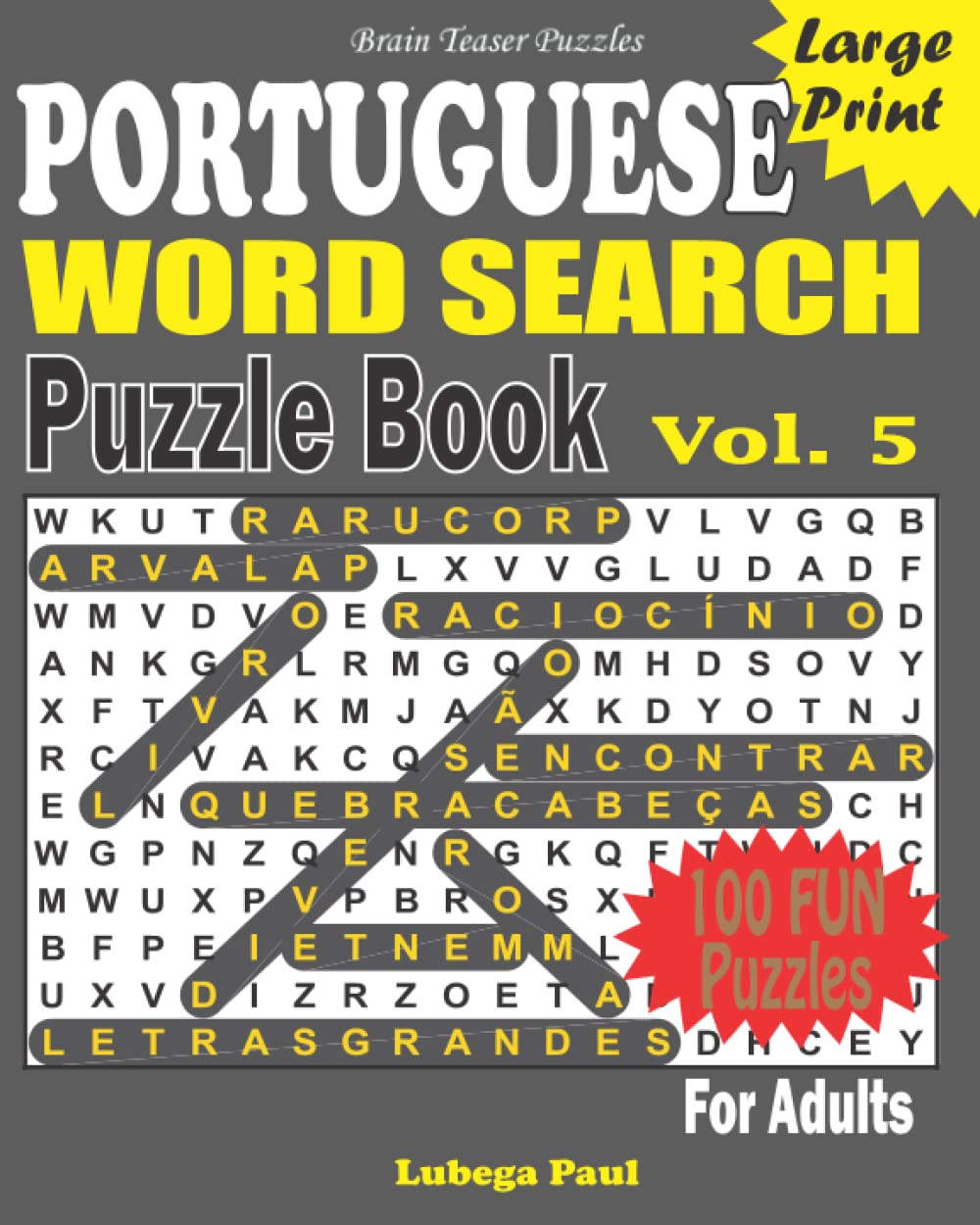 PORTUGUESE WORD SEARCH PUZZLE BOOK VOL. 5: Large print, 100 quebra-cabeças quebra-cabeças para adultos (letras grandes) com horas de diversão, raciocínio, mente, humor e memória. (Edição em português) baixar o livro de graça