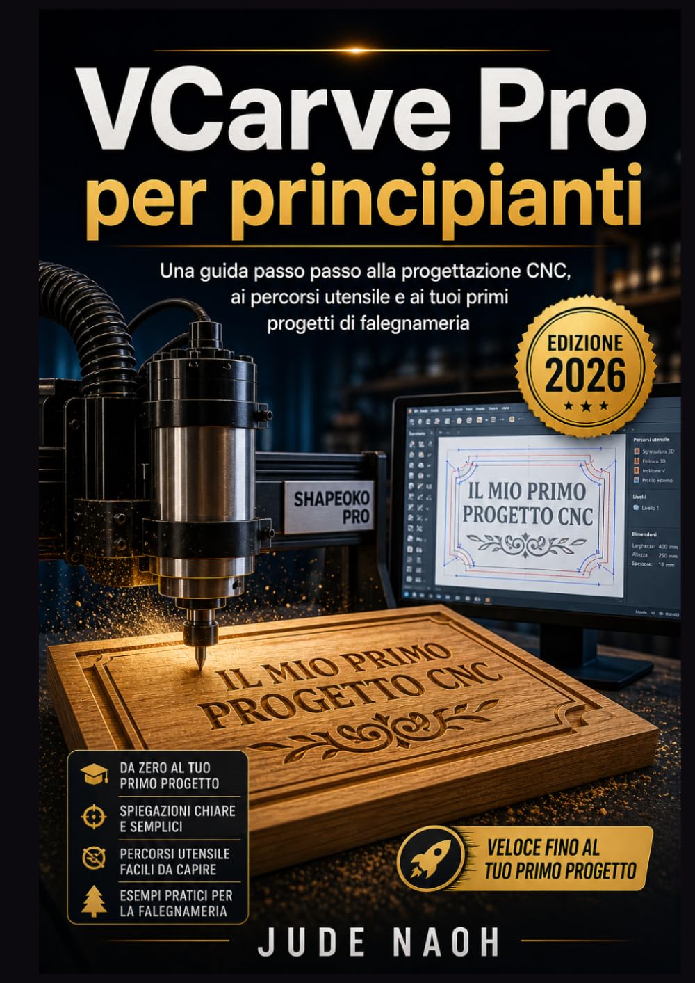 ler totalmente VCarve Pro per principianti: Una guida passo passo alla progettazione CNC, ai percorsi utensile e ai tuoi primi progetti di falegnameria (Italian Edition)