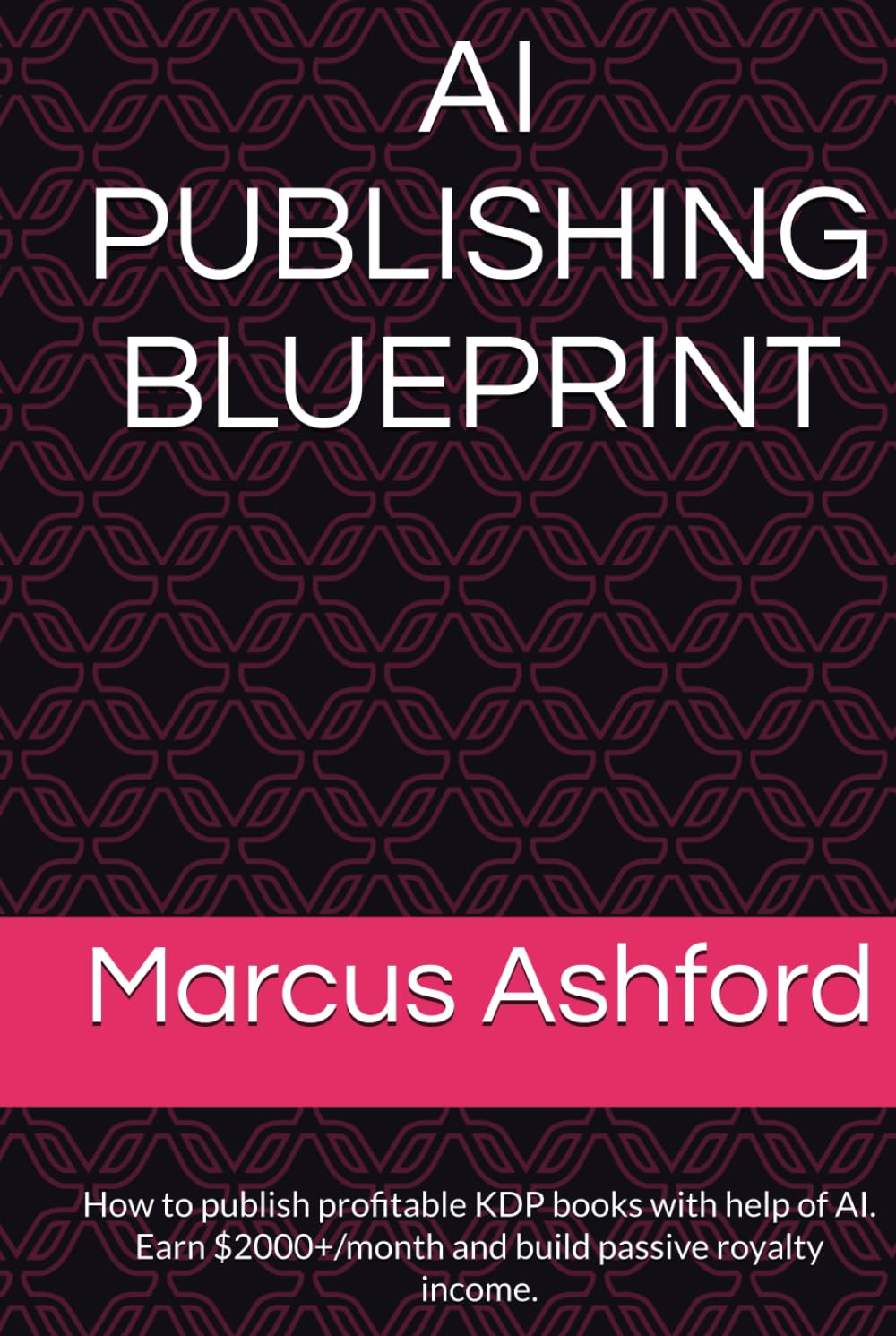 AI PUBLISHING BLUEPRINT: How to publish profitable KDP books with help of AI. Earn $2000+/month and build passive royalty income. baixar o livro de graça