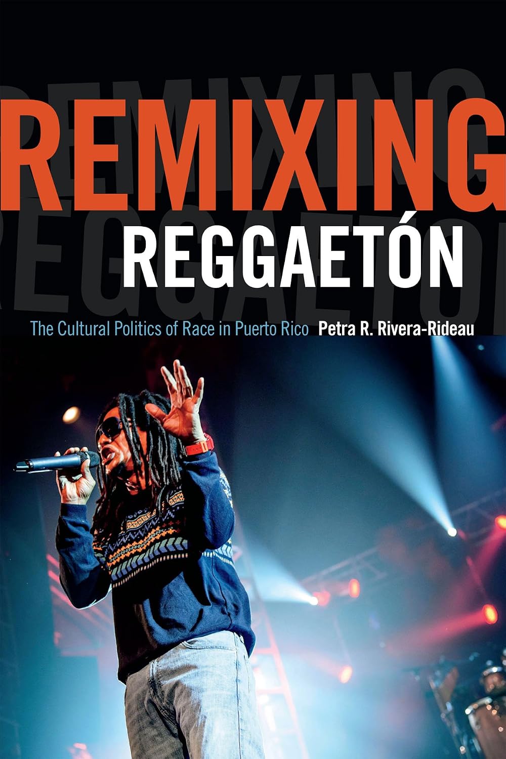 Remixing Reggaetón: The Cultural Politics of Race in Puerto Rico baixar livro de graça