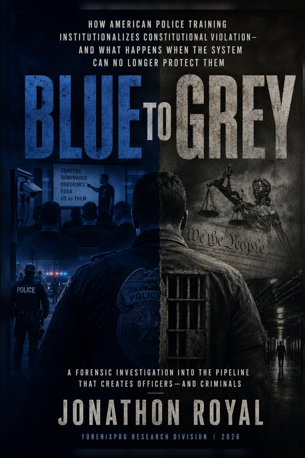 Blue to Grey: How American Police Training Institutionalizes Constitutional Violation and What Happens When the System Can No Longer Protect Them baixar livro de graça