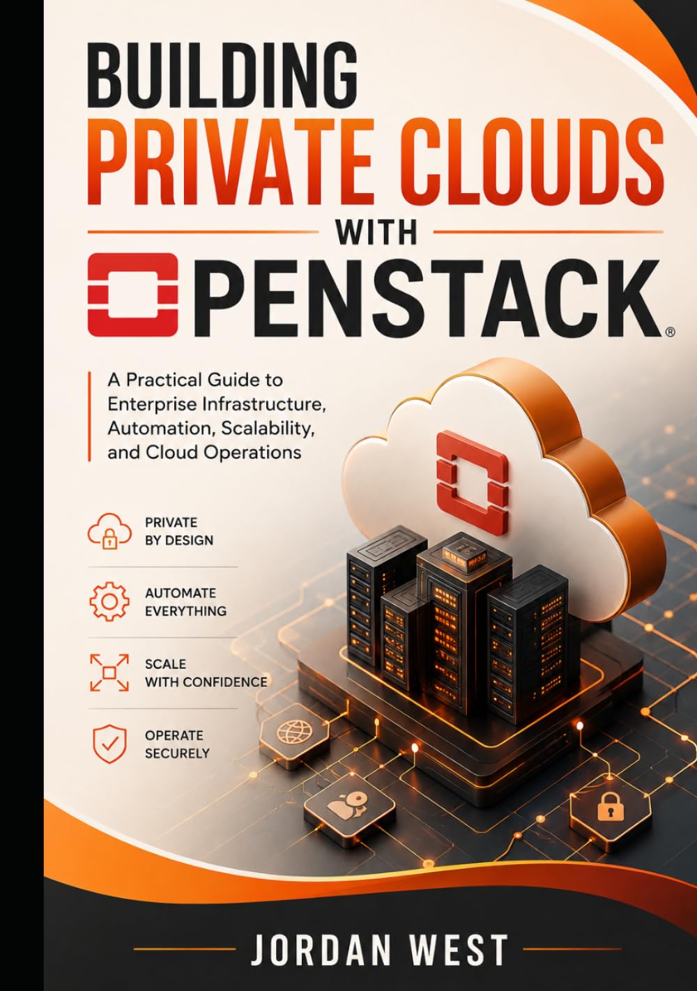 ler totalmente Building Private Clouds with OpenStack: A Practical Guide to Enterprise Infrastructure, Automation, Scalability, and Cloud Operations (The Complete OpenStack Series)