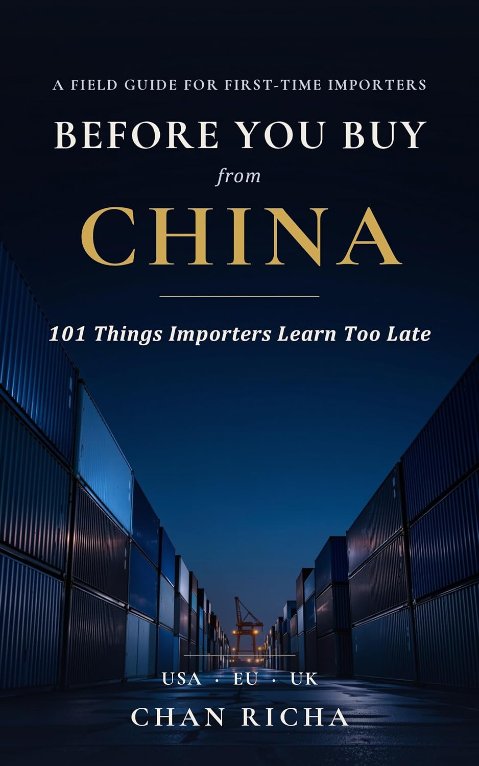 ler totalmente Before You Buy From China: 101 Things Importers Learn Too Late (English Edition)