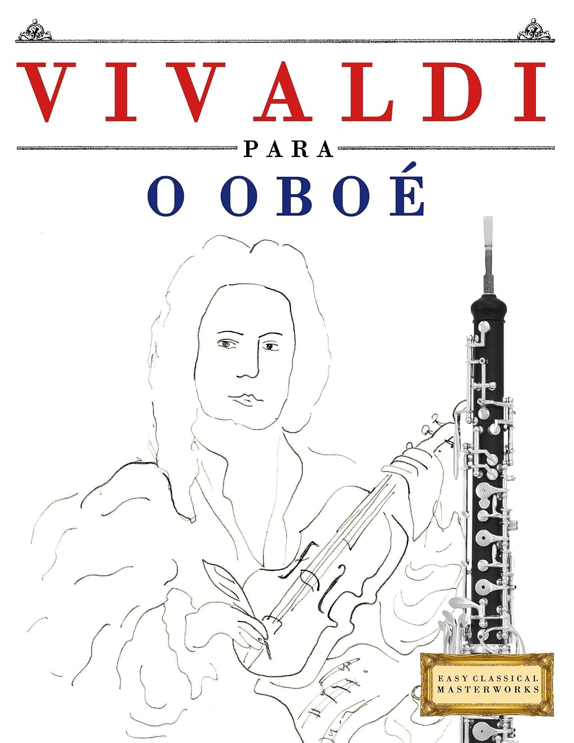 ler totalmente Vivaldi para o Oboé: 10 peças fáciles para o Oboé livro para principiantes