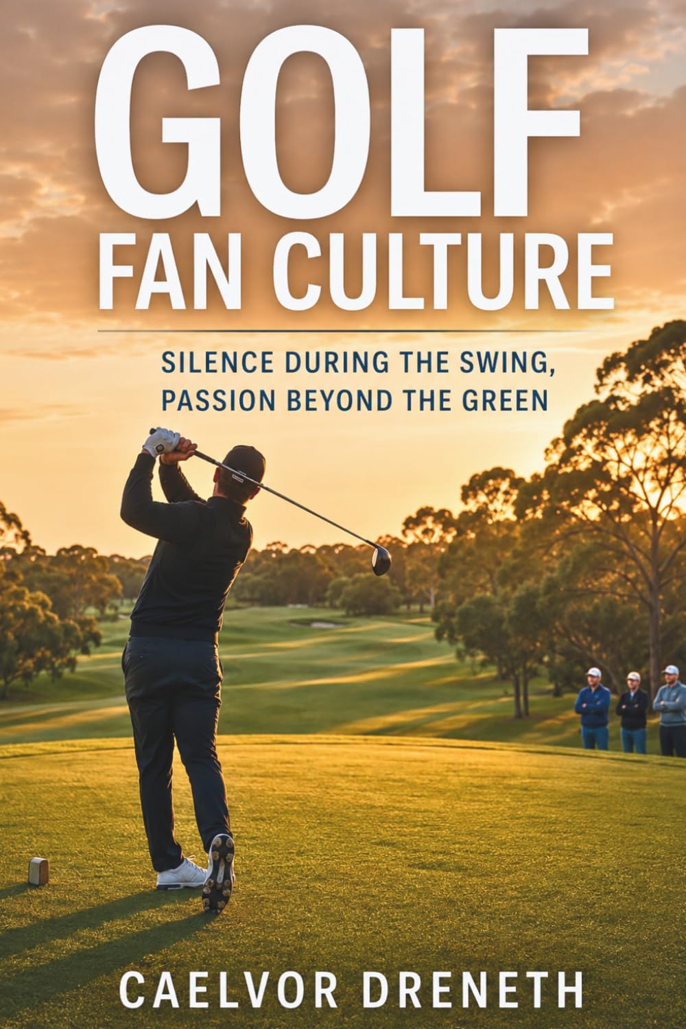 Golf Fan Culture: Silence During the Swing, Passion Beyond the Green baixar o livro de graça