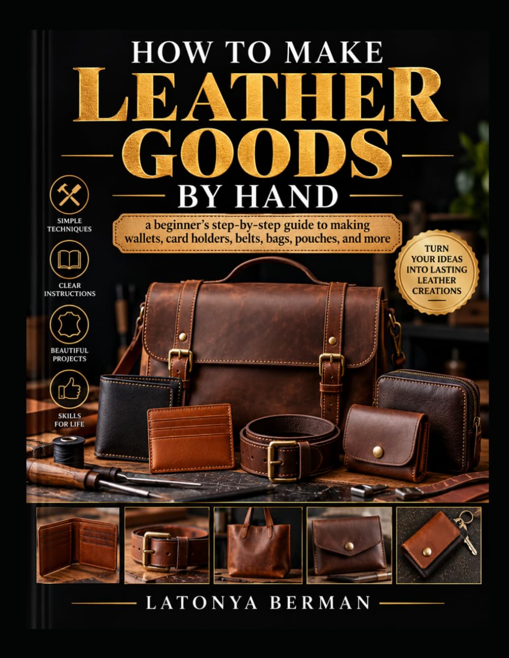 How to Make Leather Goods by Hand: a beginner's step-by-step guide to making wallets, card holders, belts, bags, pouches, and more baixar o livro de graça
