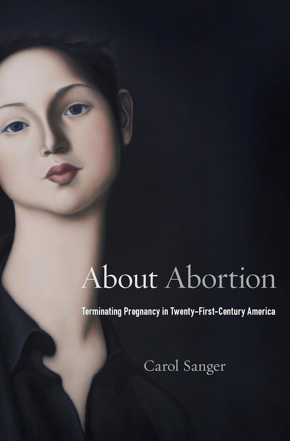 About Abortion: Terminating Pregnancy in Twenty-First-Century America (English Edition)