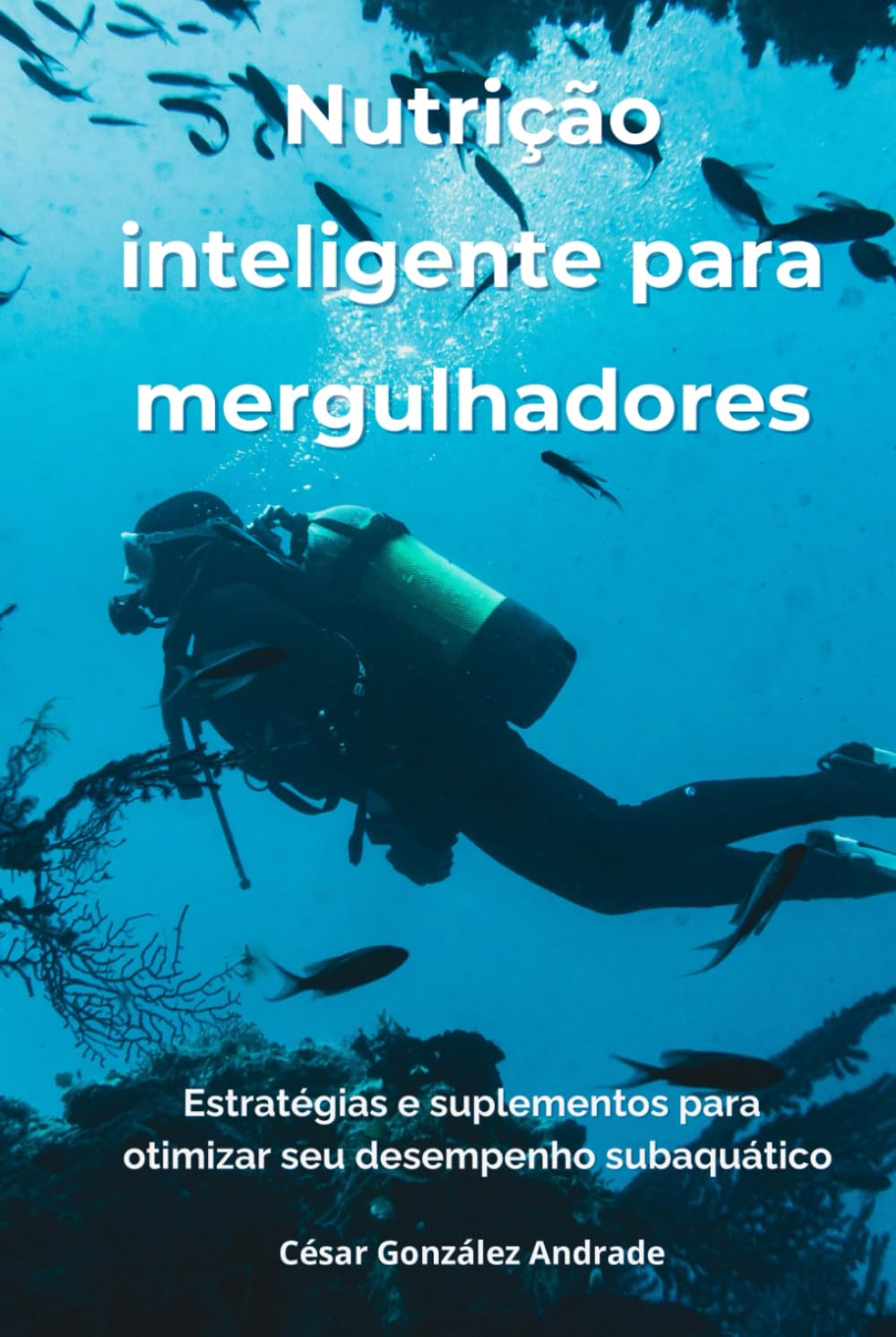 capítulo por capítulo baixar Nutrição inteligente para mergulhadores: Estratégias e suplementos para otimizar seu desempenho subaquático (Portuguese Edition)