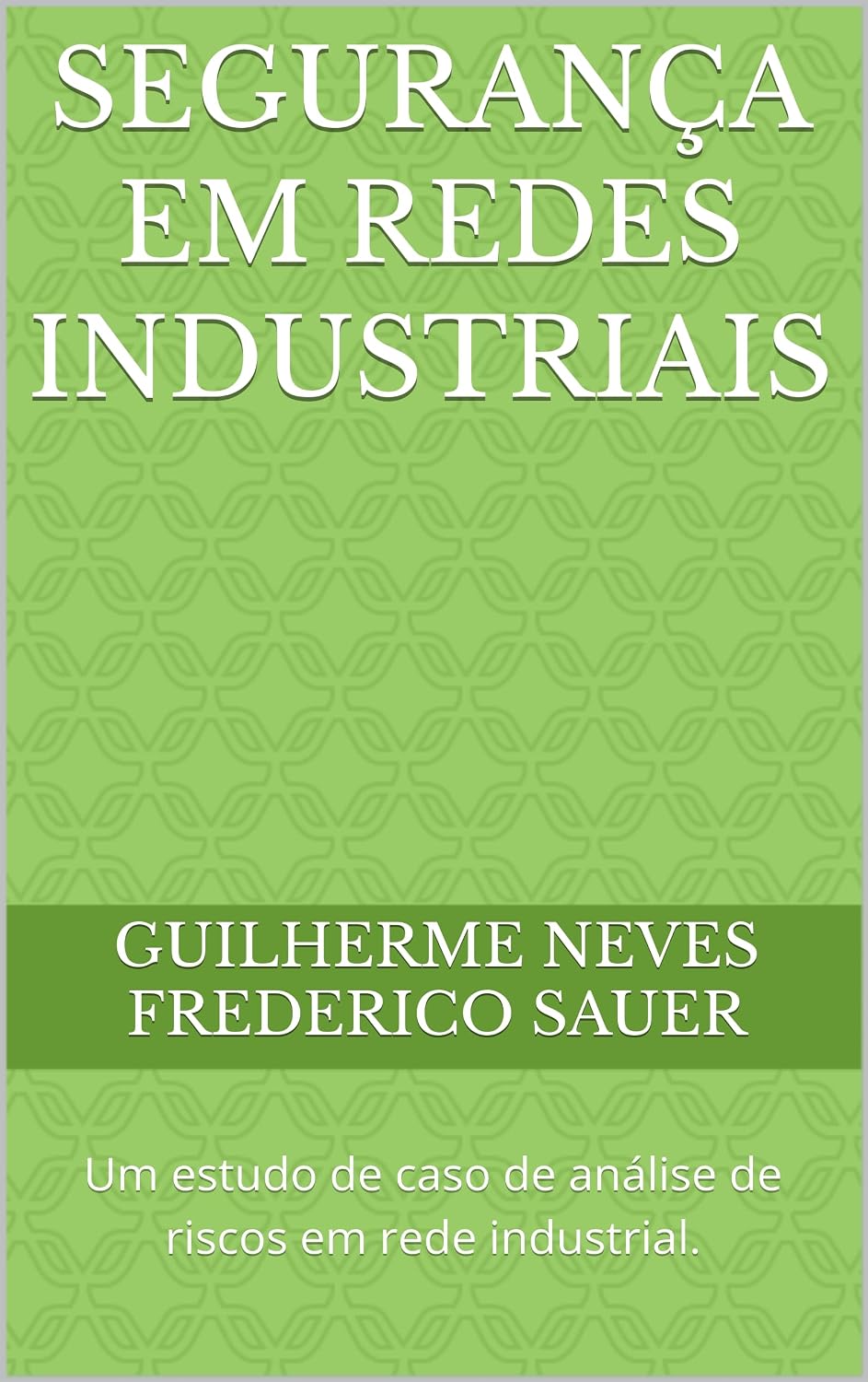Segurança em redes: Como realizar análise de riscos de ameaças cibernéticas. baixar livro de graça
