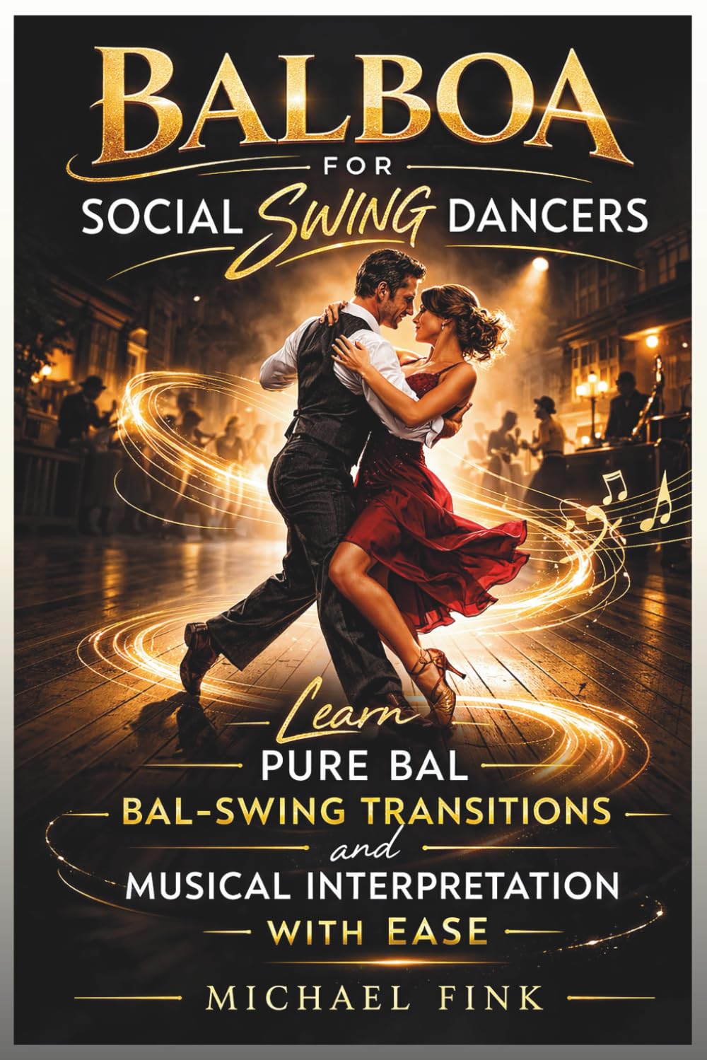 capítulo por capítulo baixar Balboa for Social Swing Dancers: Learn Pure Bal, Bal-Swing Transitions, and Musical Interpretation with Ease