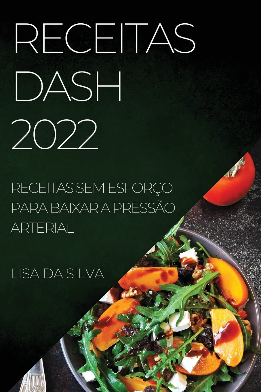 capítulo por capítulo baixar Receitas Dash 2022: Receitas Sem Esforço Para Baixar a Pressão Arterial