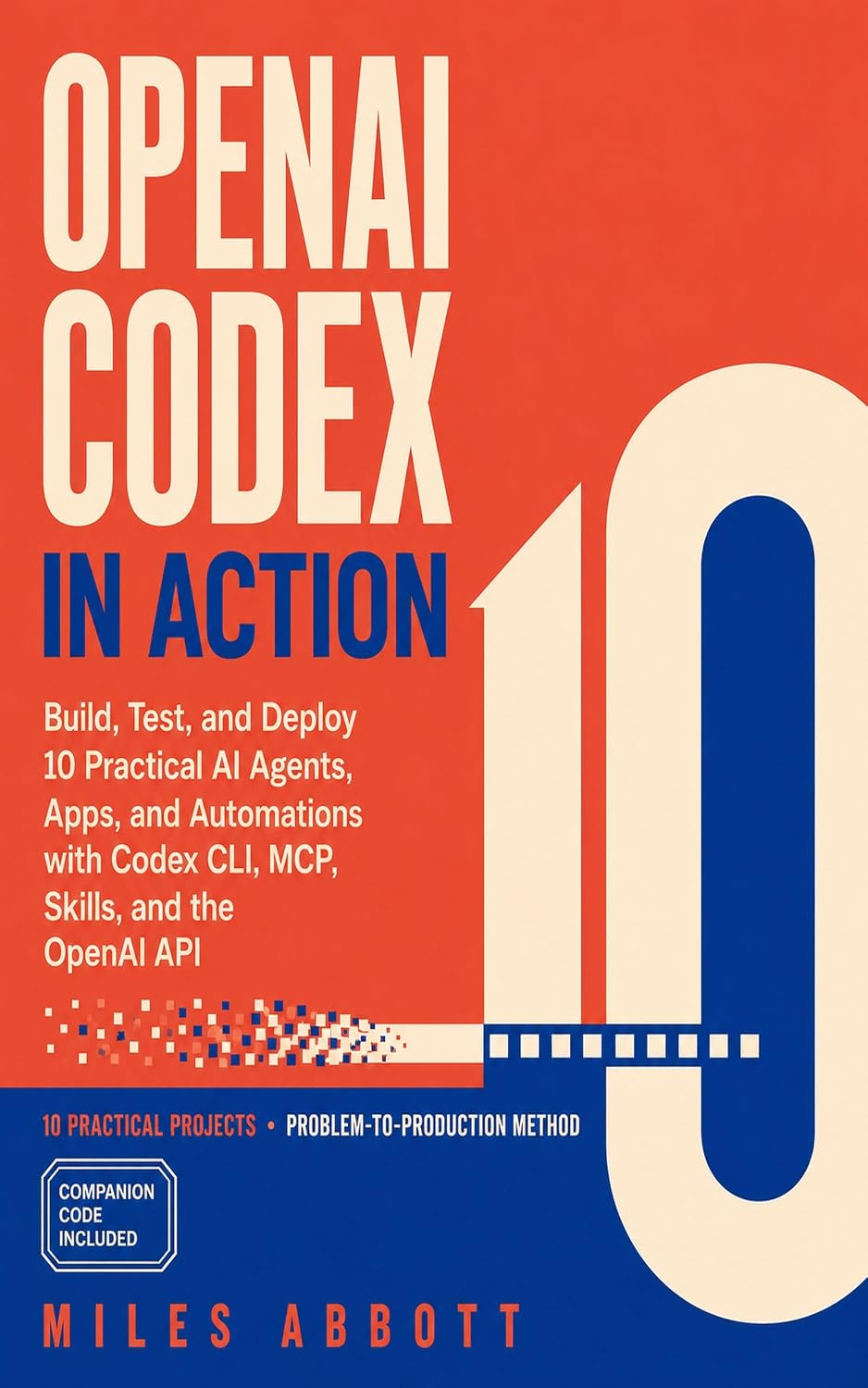 OpenAI Codex in Action: Build, Test, and Deploy 10 Practical AI Agents, Apps, and Automations with Codex CLI, MCP, Skills, and the OpenAI API (English Edition) baixar livro de graça