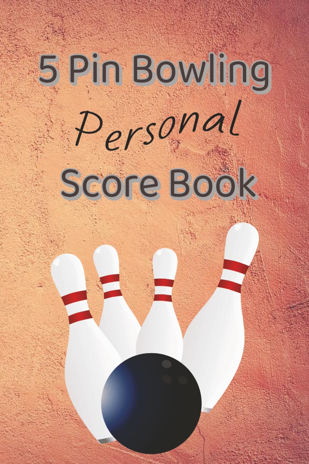 ler totalmente 5 Pin Bowling Personal Score Book: Bowling Log Book For The Serious Bowler