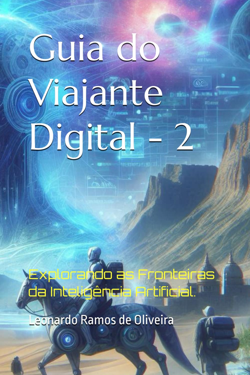 Guia do Viajante Digital: Explorando as Fronteiras da Inteligência Artificial. (Portuguese Edition) baixar o livro de graça