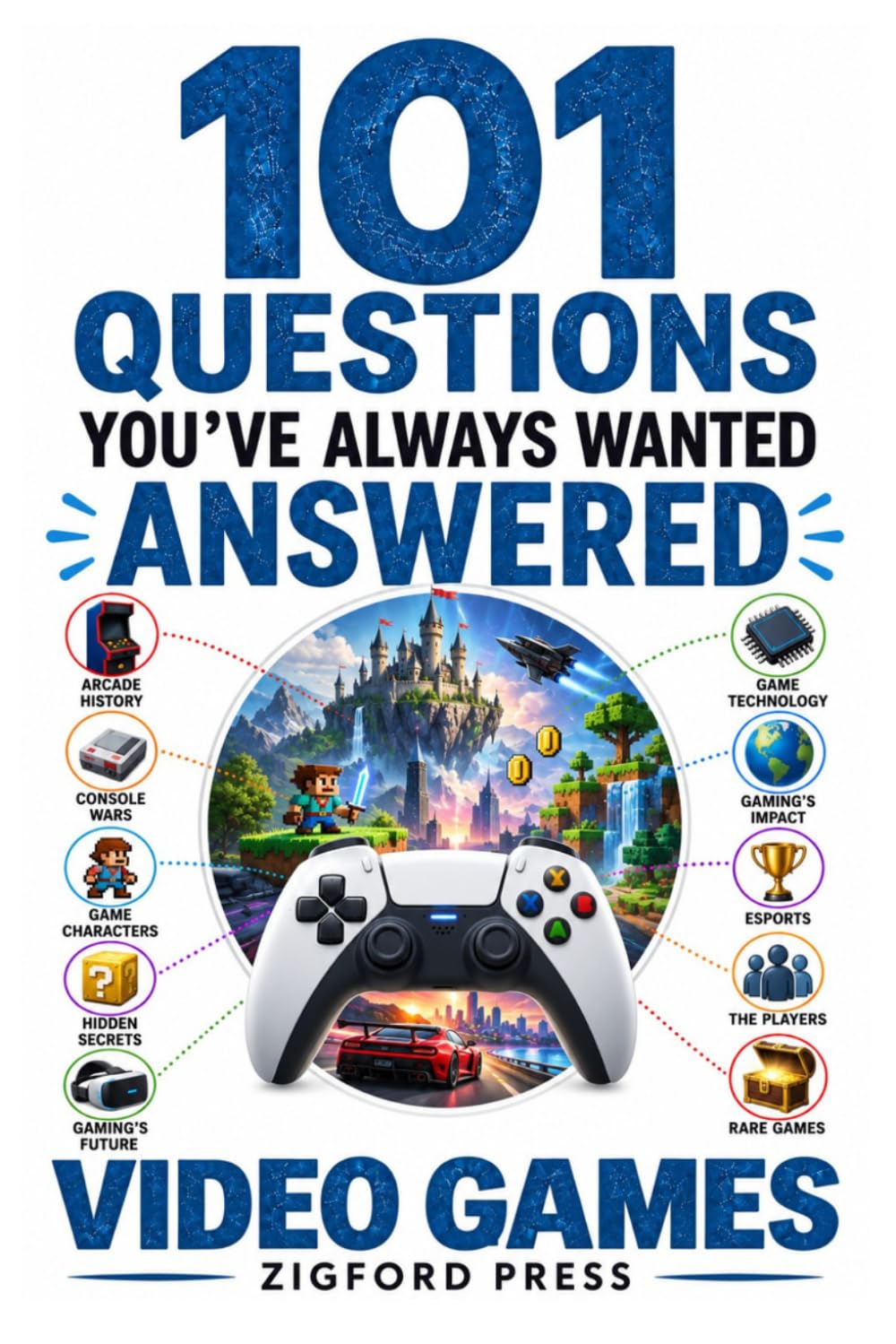 101 QUESTIONS YOU’VE ALWAYS WANTED ANSWERED: VIDEO GAMES: From Pong and Pac-Man to Console Wars, Hidden Secrets, Gaming Legends & the Future of Play baixar livro de graça