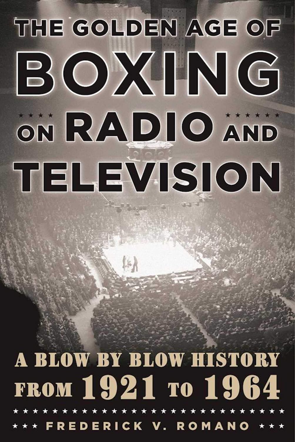The Golden Age of Boxing on Radio and Television: A Blow-by-Blow History from 1921 to 1964 (English Edition) baixar livro de graça