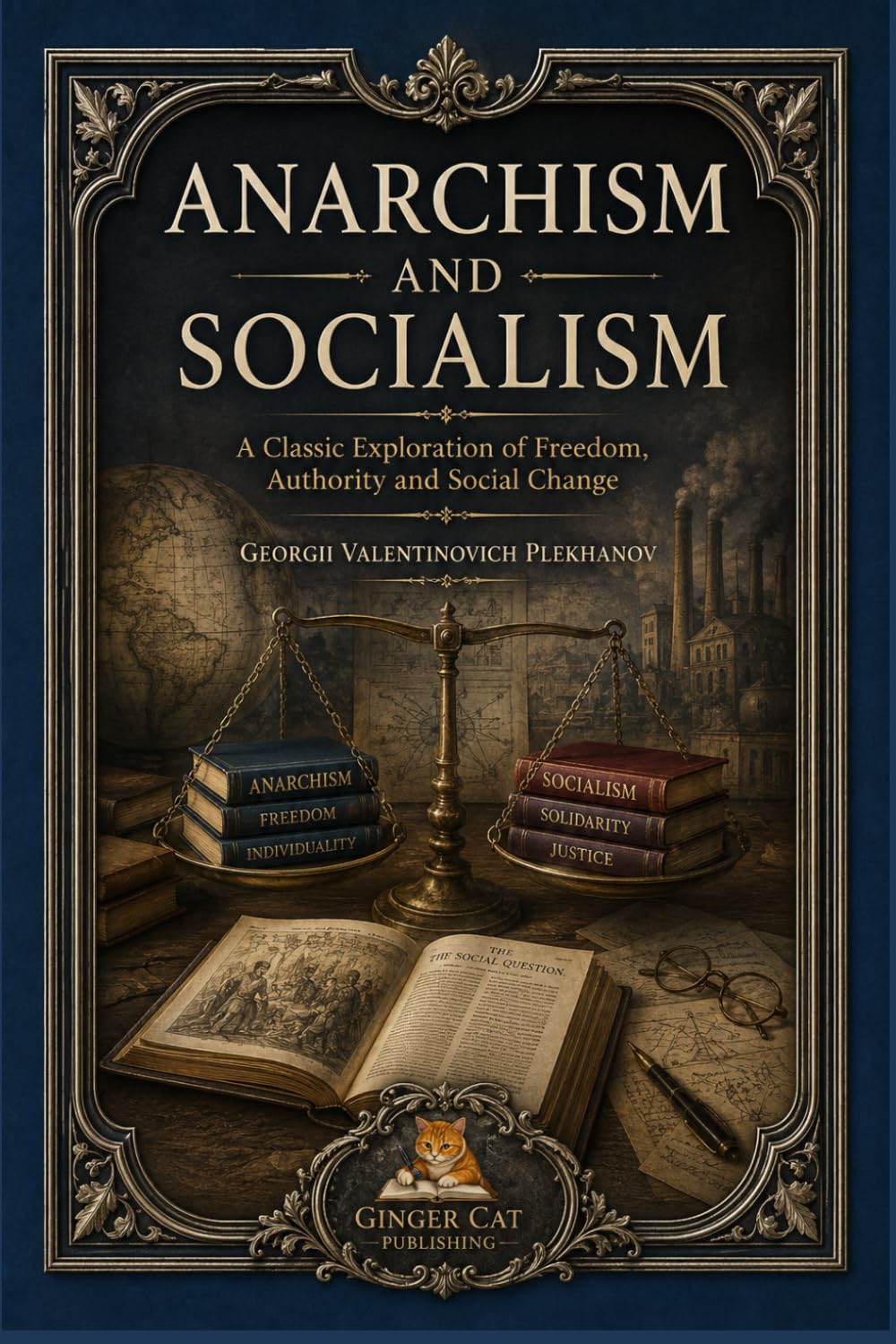 Anarchism and Socialism: A Classic Exploration of Freedom, Authority and Social Change