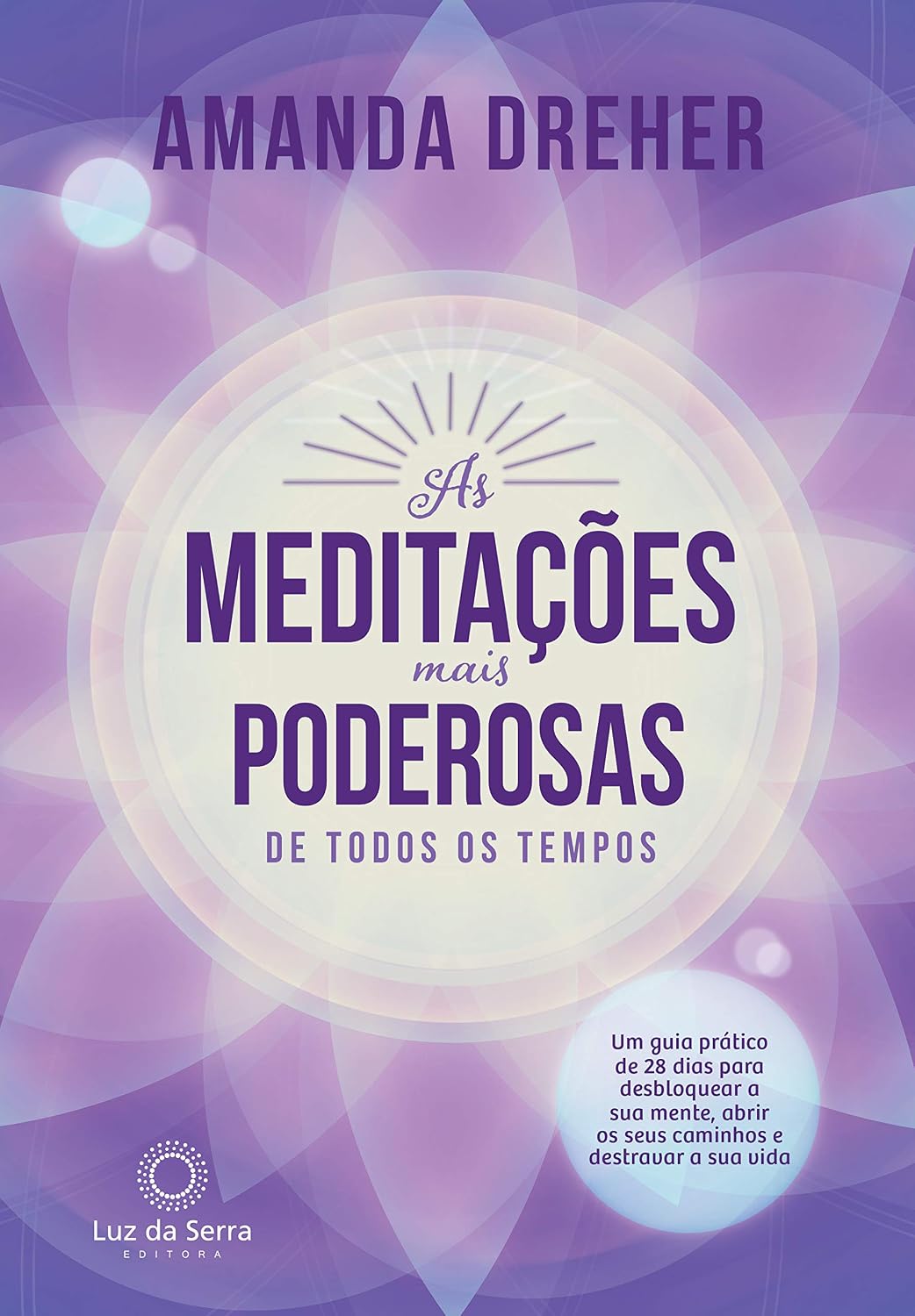 As Meditações Mais Poderosas de Todos os Tempos: Um guia prático de 28 dias para desbloquear a sua mente, abrir os seus caminhos e destravar a sua vida baixar o livro de graça