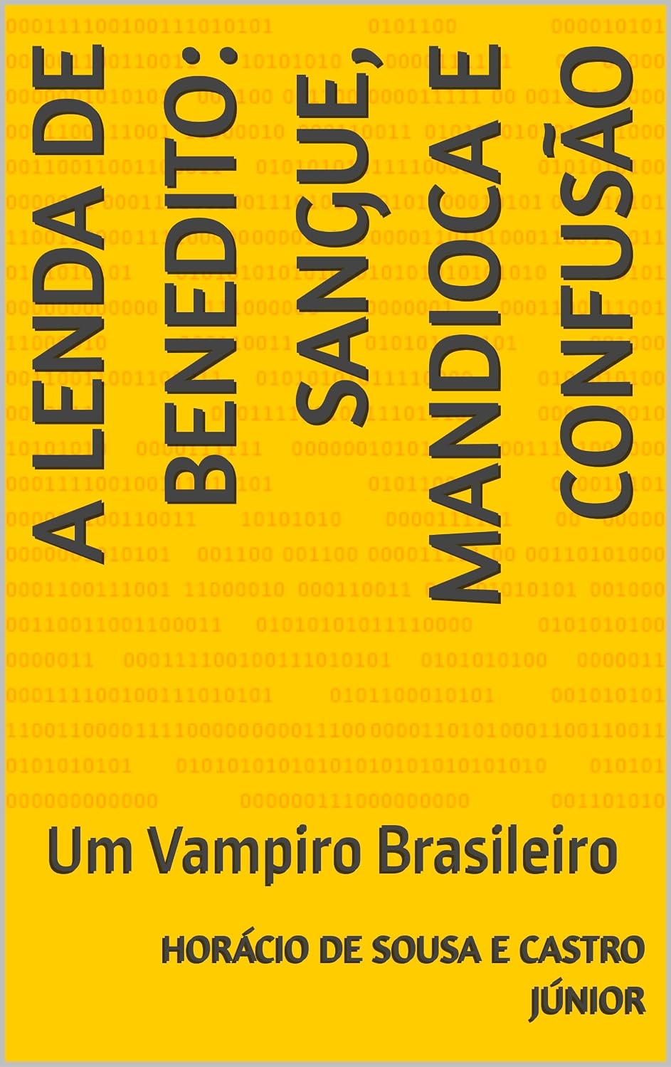 capítulo por capítulo baixar A Lenda de Benedito: Sangue, Mandioca e Confusão: Um Vampiro Brasileiro (Vampiros Brasileiros Livro 1)