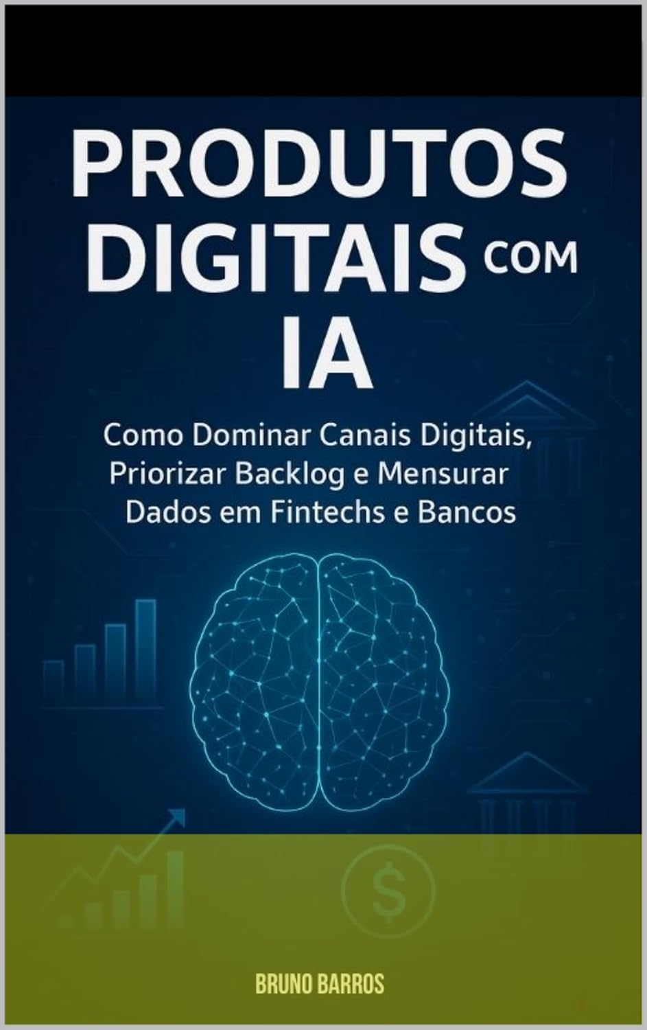 ler totalmente Produtos Digitais com IA: como dominar canais, priorizar backlog e mensurar dados em fintechs: Do Discovery ao Lançamento: A criação de uma solução prática de sucesso