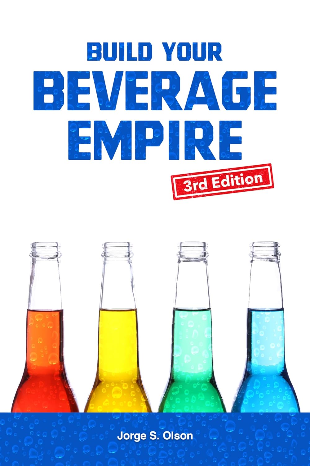 Build Your Beverage Empire - Third Edition: Start Your New Beverage Business (English Edition) baixar livro de graça