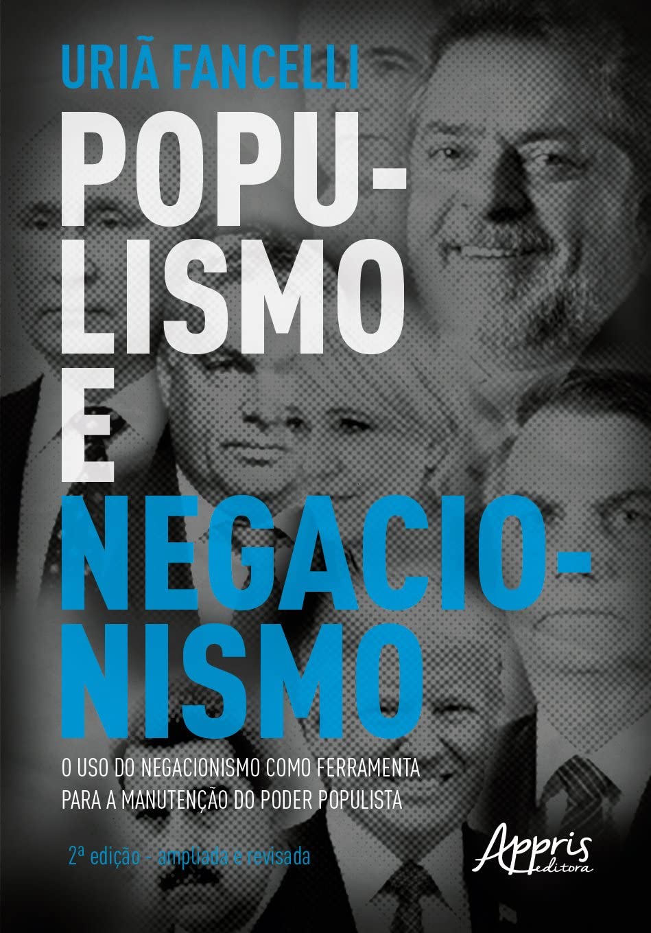 Populismo e Negacionismo: O Uso do Negacionismo como Ferramenta para a Manutenção do Poder Populista – 2ª Edição – Ampliada e Revisada baixar livro de graça