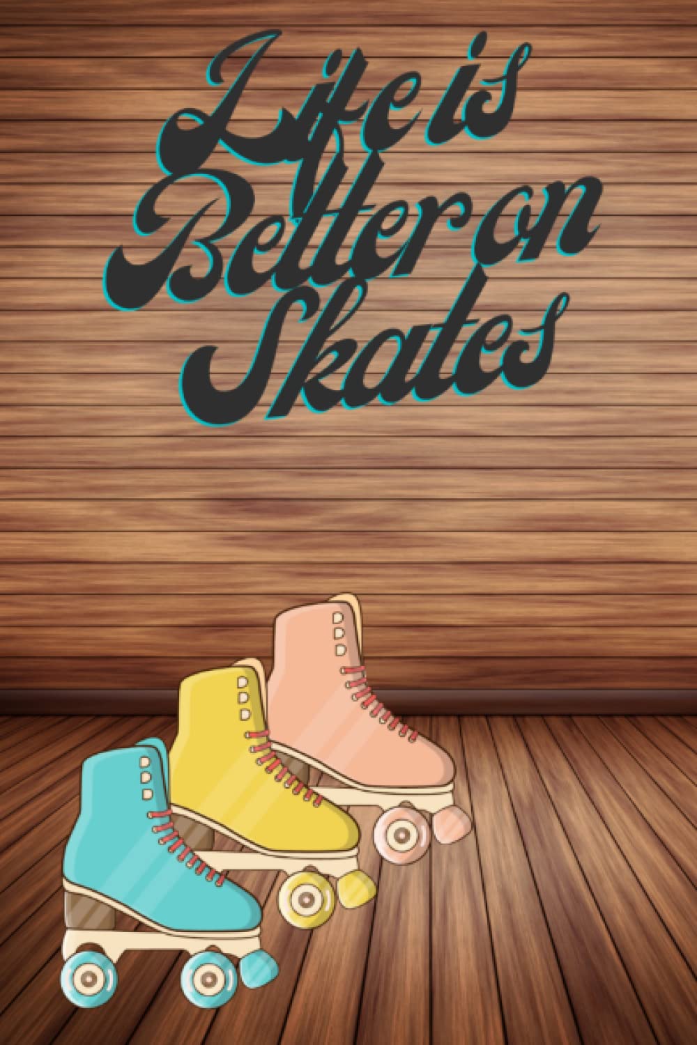 ler totalmente Life is Better on Skates