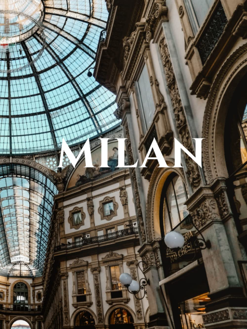 Milan - A Beautiful decorative Book: Stacks beautifully on Coffee tables, End Tables and Bookshelves baixar o livro de graça