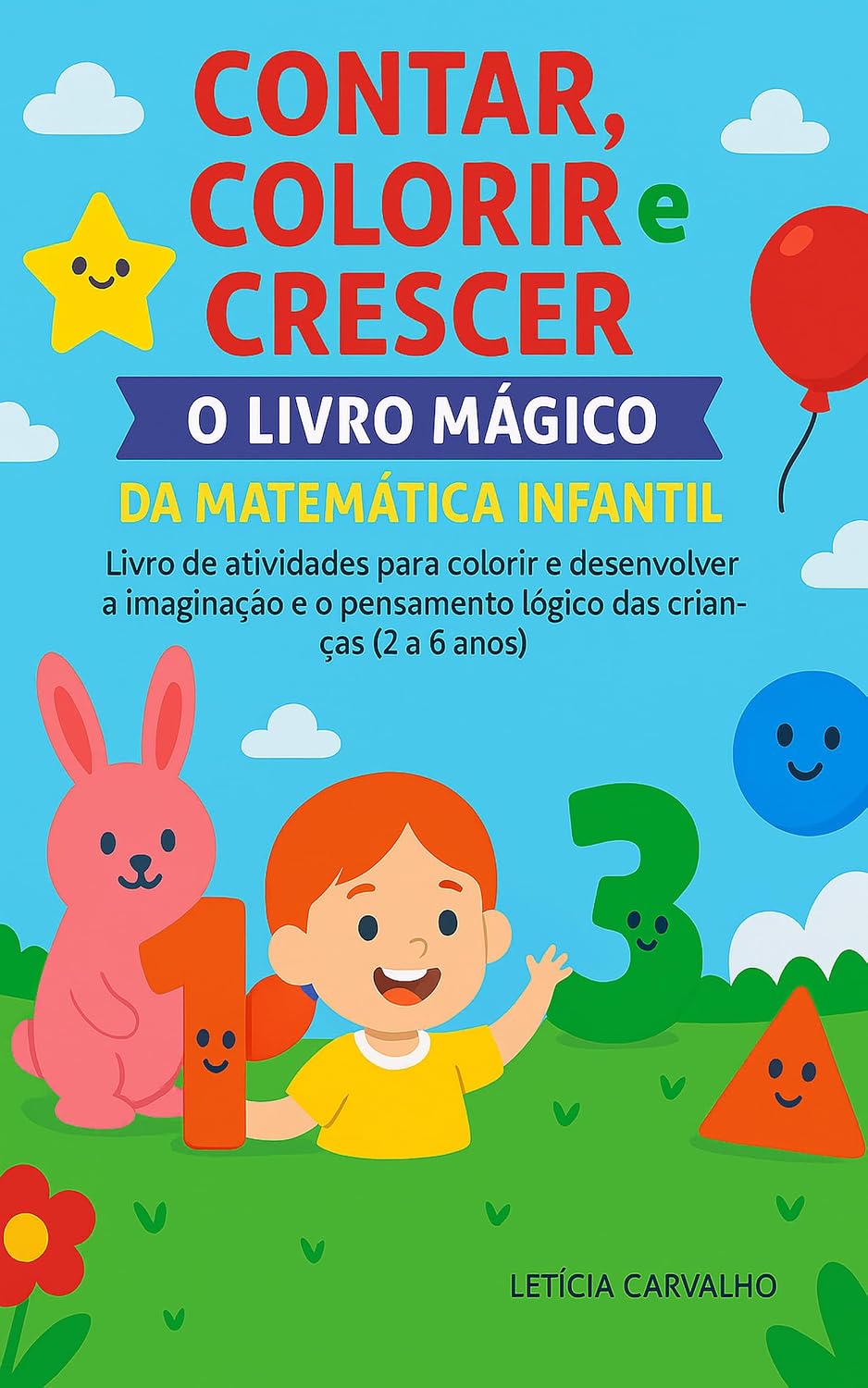 Contar, Colorir e Crescer – O Livro Mágico da Matemática Infantil: Aprendizado divertido e sem telas para crianças de 2 a 6 anos baixar o livro de graça