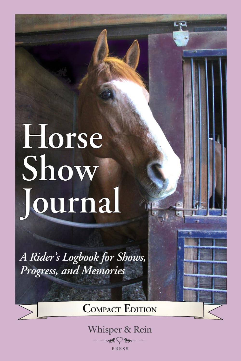 ler totalmente Horse Show Journal: A Rider's Logbook for Shows, Progress, and Memories—Compact Edition