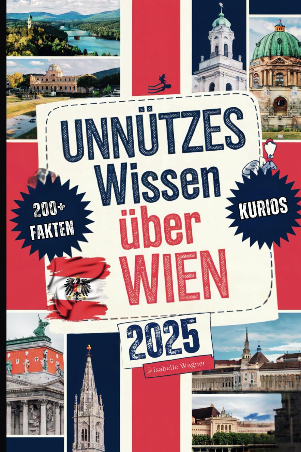 Unnützes Wissen über Wien: Über 200 bizarre, witzige und überraschende Fakten, die du (vielleicht) noch nicht kennst – das perfekte Geschenk für alle,... von einer anderen Seite entdecken möchten baixar livro de graça