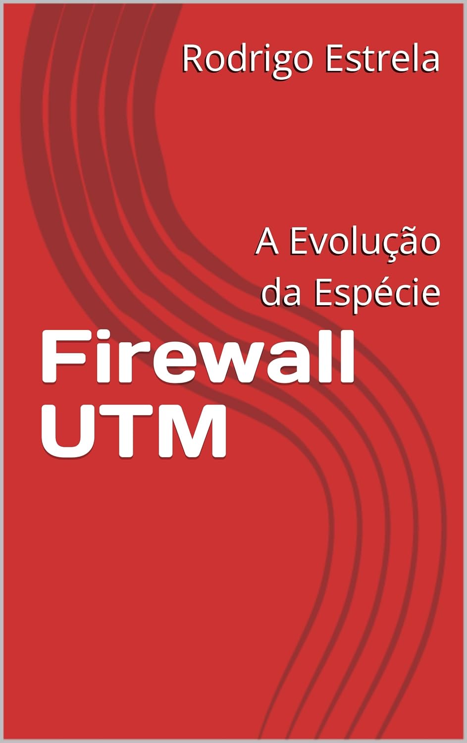Firewall UTM: A Evolução da Espécie baixar livro de graça