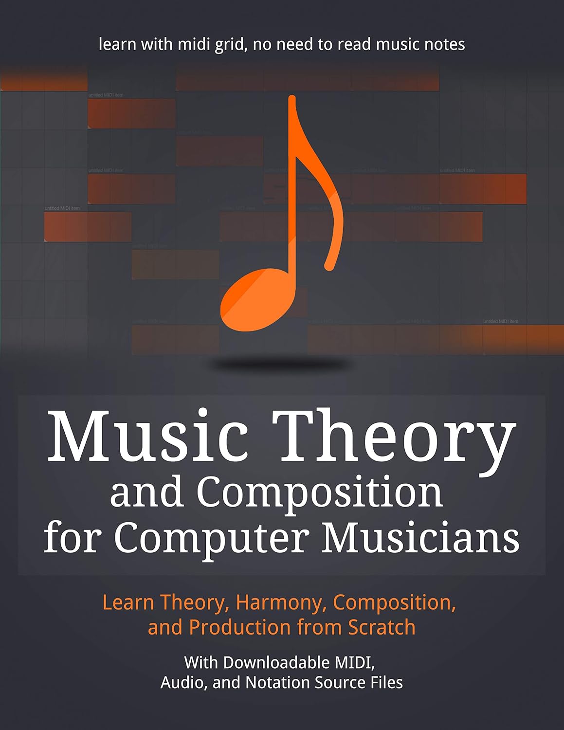 ler totalmente Music Theory and Composition for Computer Musicians: Theory, Harmony, Composition, and Production (English Edition)