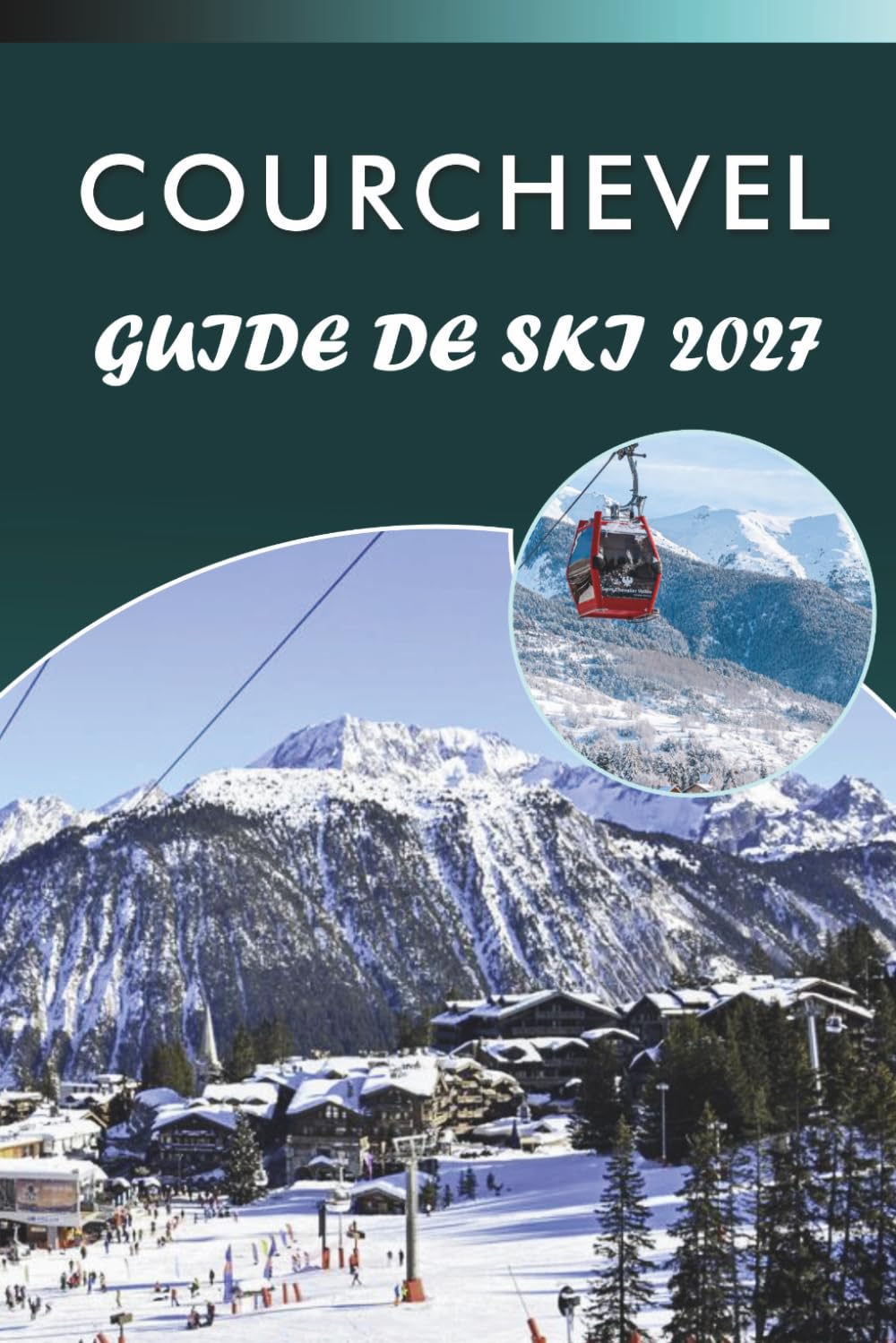Courchevel Guide de Ski 2027: Cartes des pistes, évaluations des pistes, forfaits pour remontées mécaniques, hébergements, conseils pratiques et restauration villageoise dans les Trois Vallées baixar livro de graça