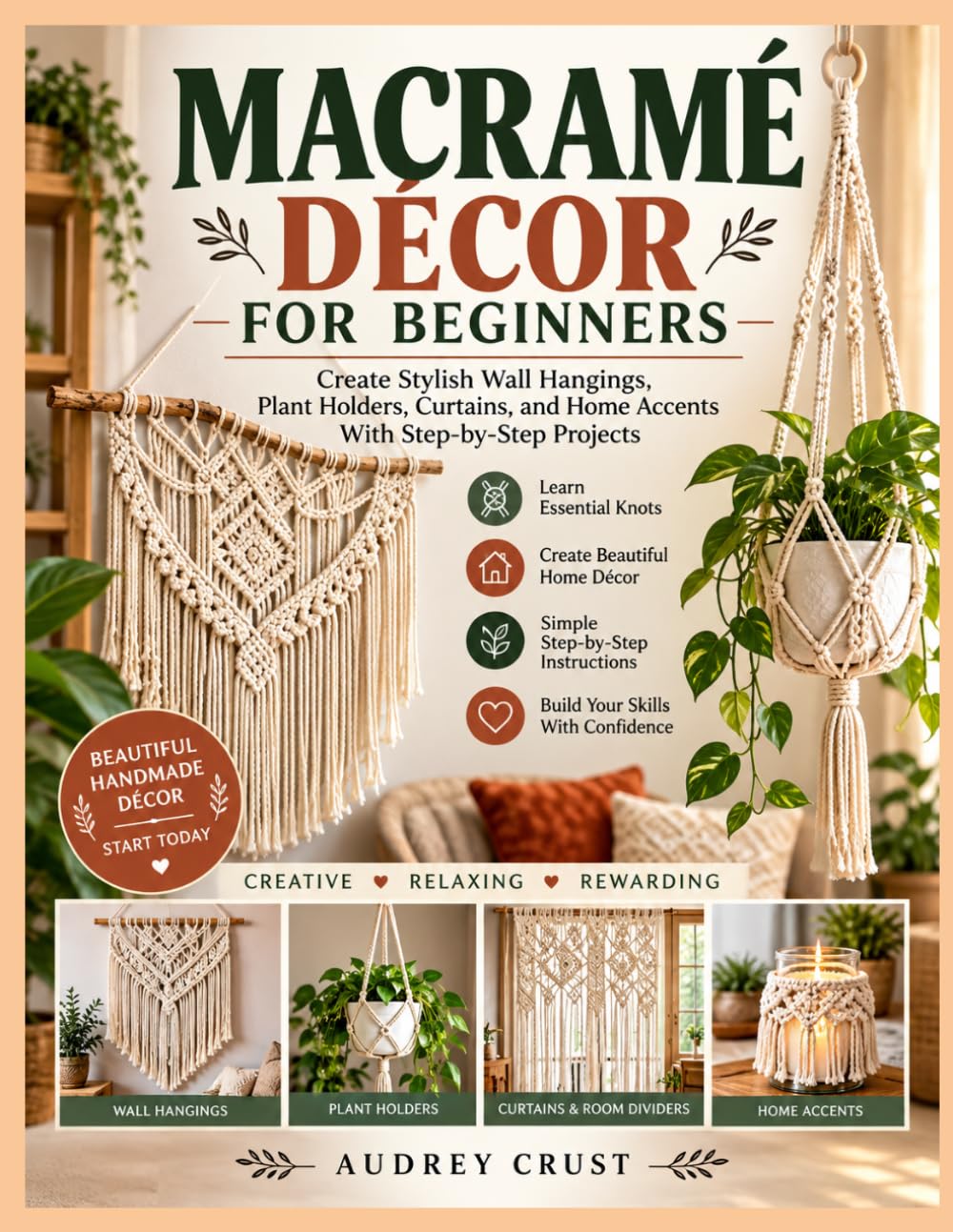 MACRAMÉ DÉCOR FOR BEGINNERS: Create Stylish Wall Hangings, Plant Holders, Curtains, and Home Accents With Step-by-Step Projects baixar o livro de graça