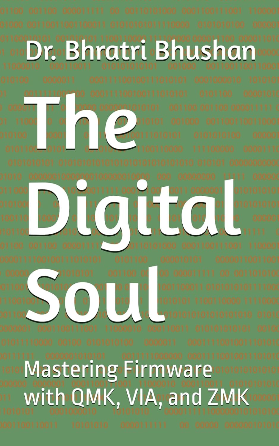 ler totalmente The Digital Soul: Mastering Firmware with QMK, VIA, and ZMK (Everything Mechanical Keyboards)