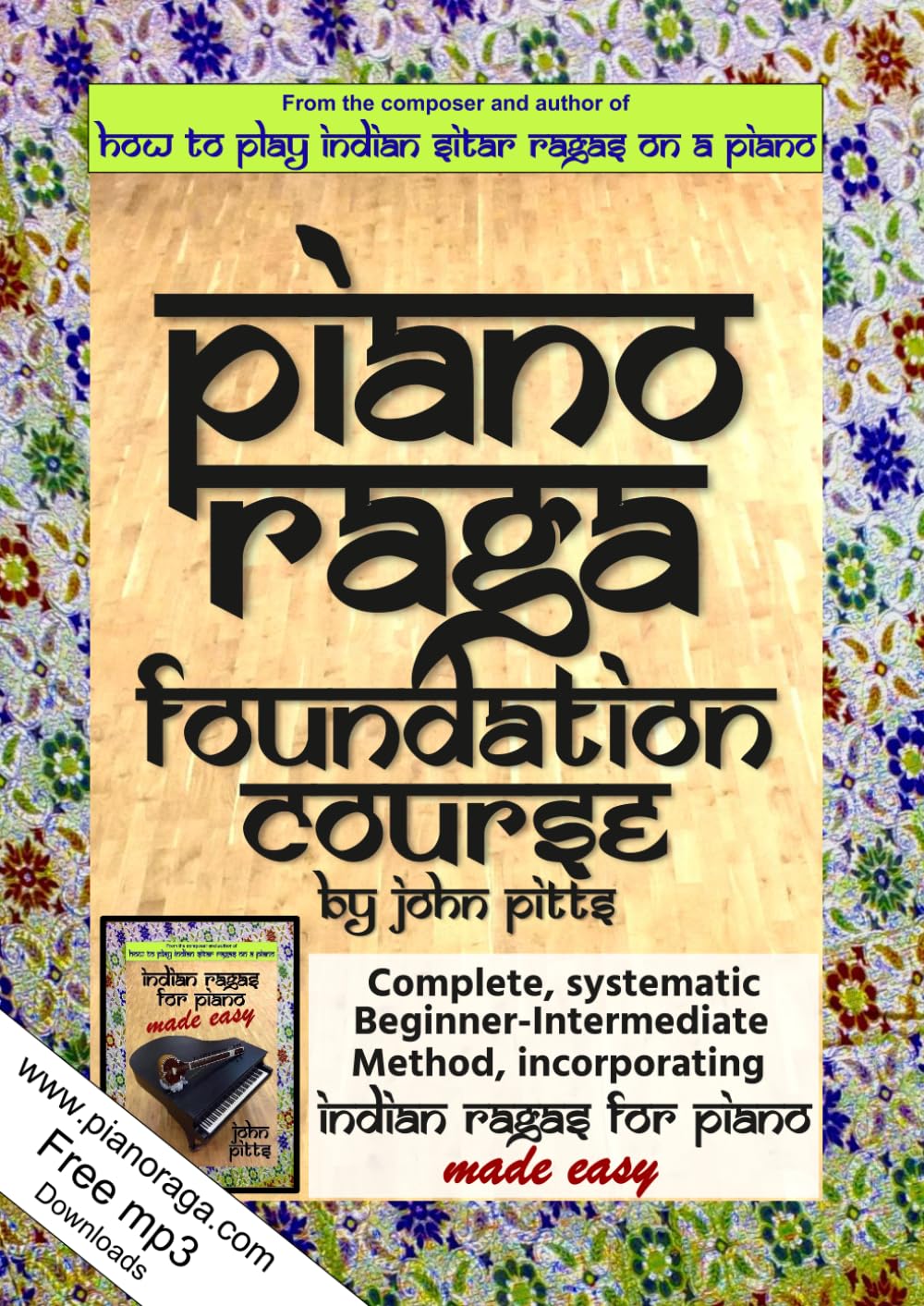 ler totalmente The 9-Stage Piano Raga Foundation Course: Complete, systematic Beginner-Intermediate Method, incorporating Indian Ragas for Piano Made Easy
