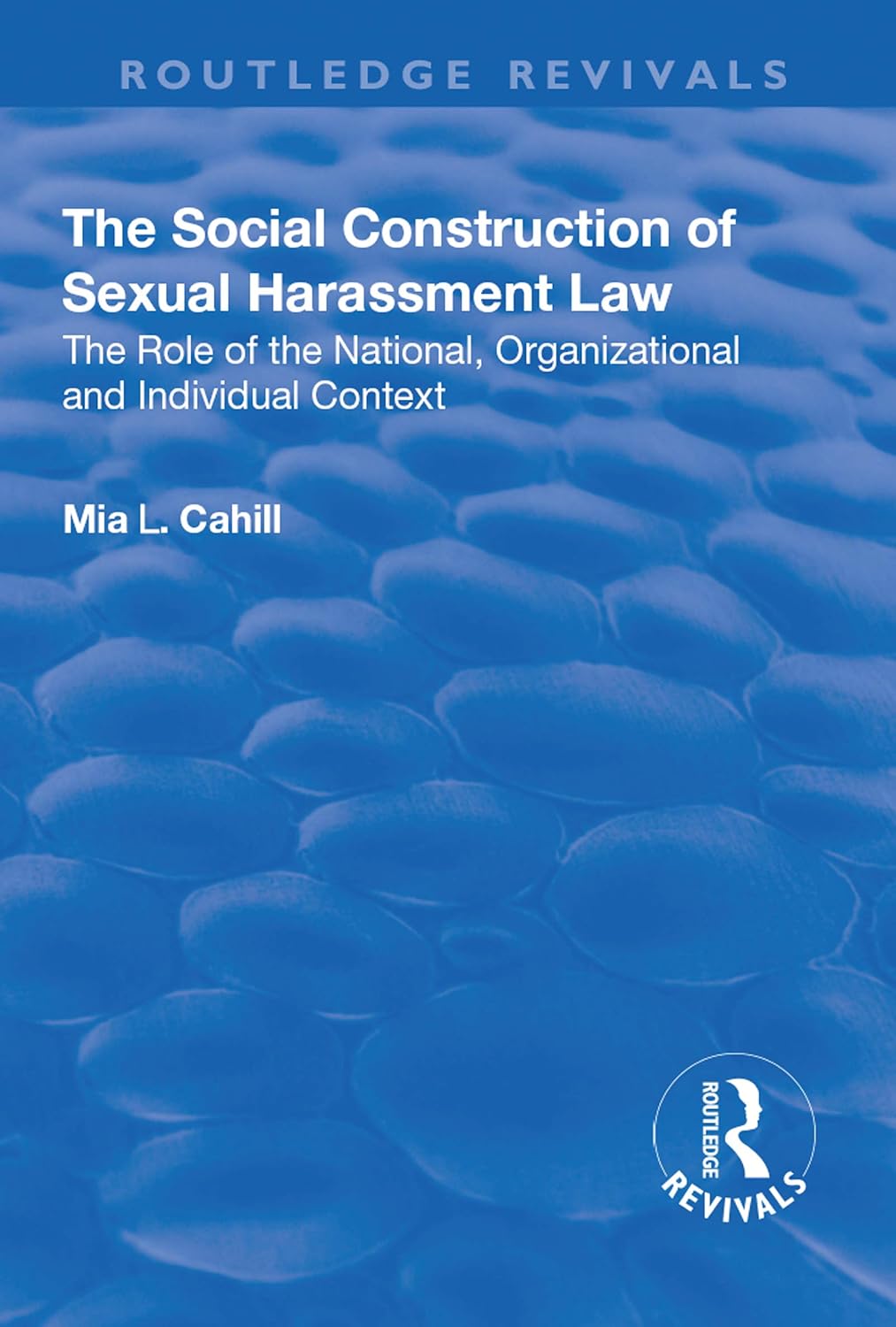 The Social Construction of Sexual Harassment Law: The Role of the National, Organizational and Individual Context (Routledge Revivals) (English Edition) baixar livro de graça