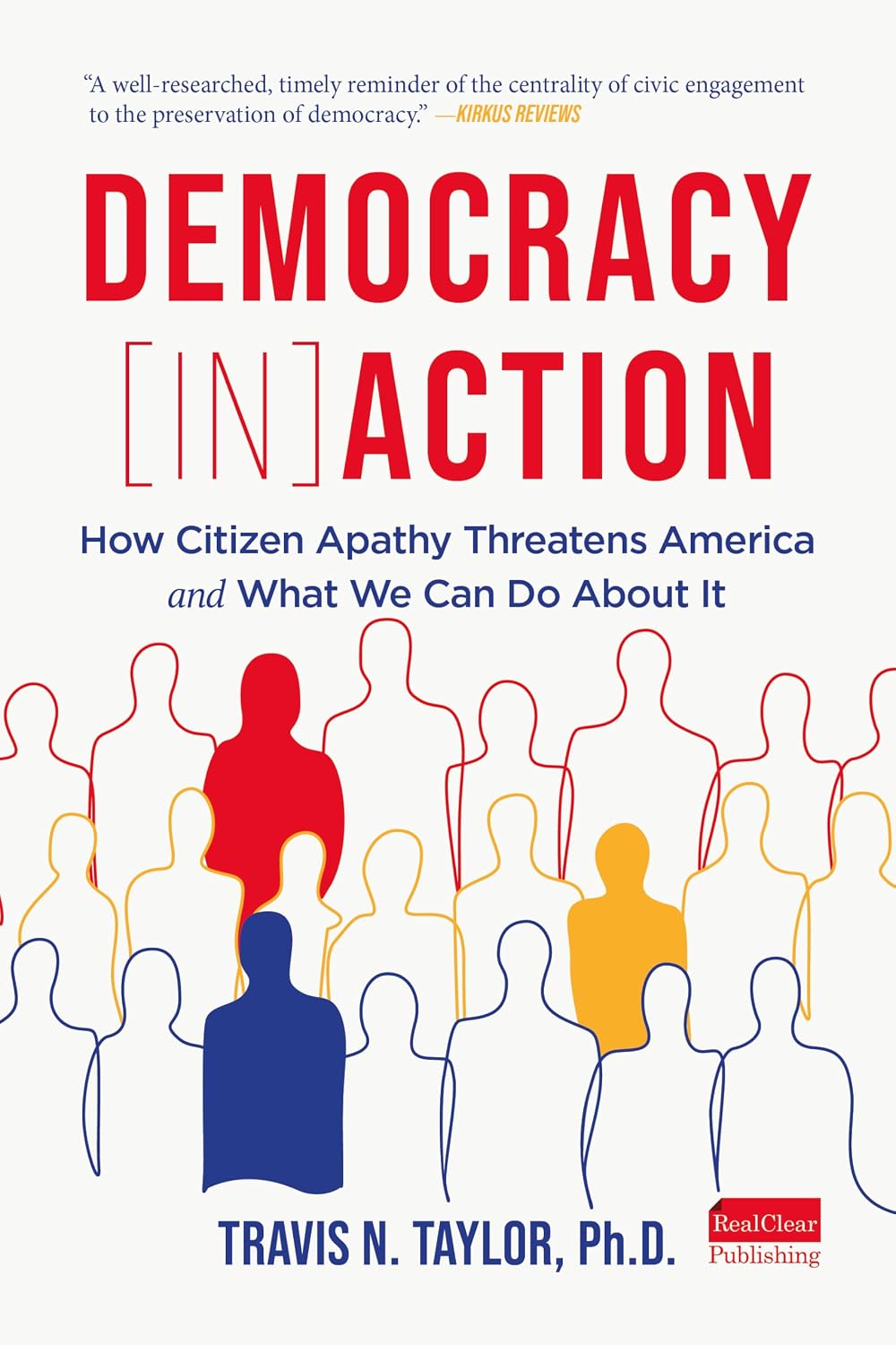 Democracy Inaction: How Citizen Apathy Threatens America and What We Can Do about It