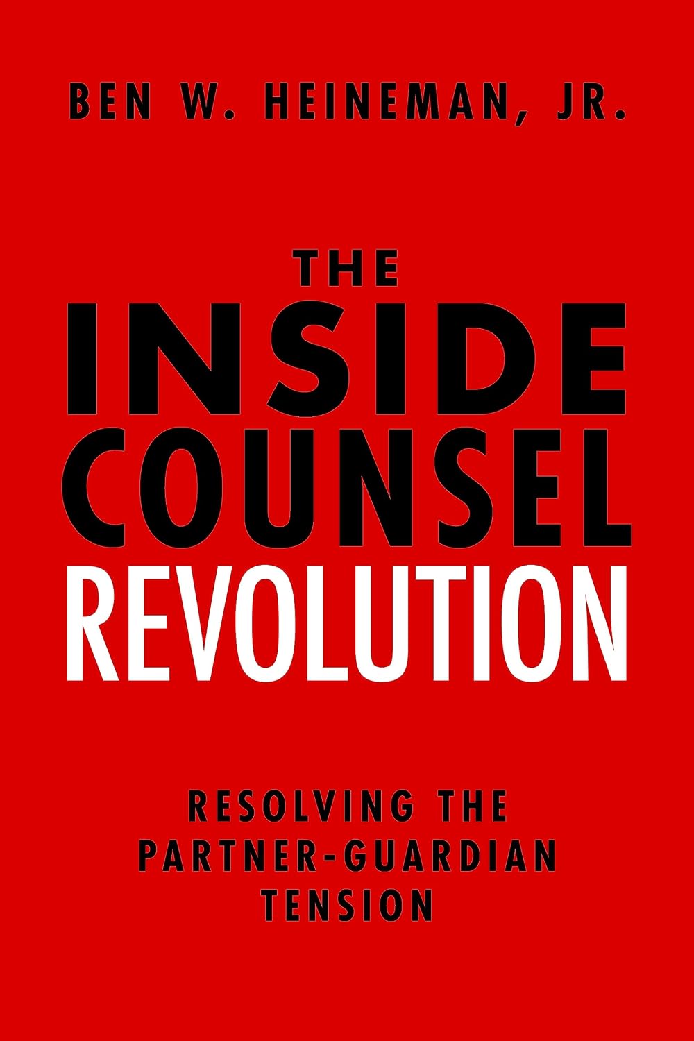 The Inside Counsel Revolution: Resolving the Partner-Guardian Tension baixar livro de graça