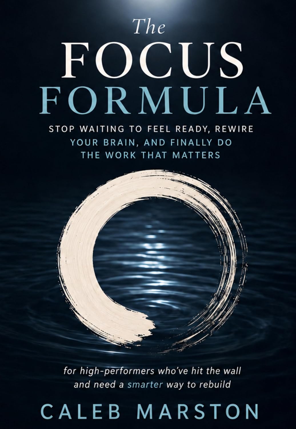 ler totalmente The Focus Formula: Stop Waiting to Feel Ready, Rewire Your Brain, and Finally Do the Work That Matters — for high-performers who've hit the wall and need... (The Discipline Advantage) (English Edition)