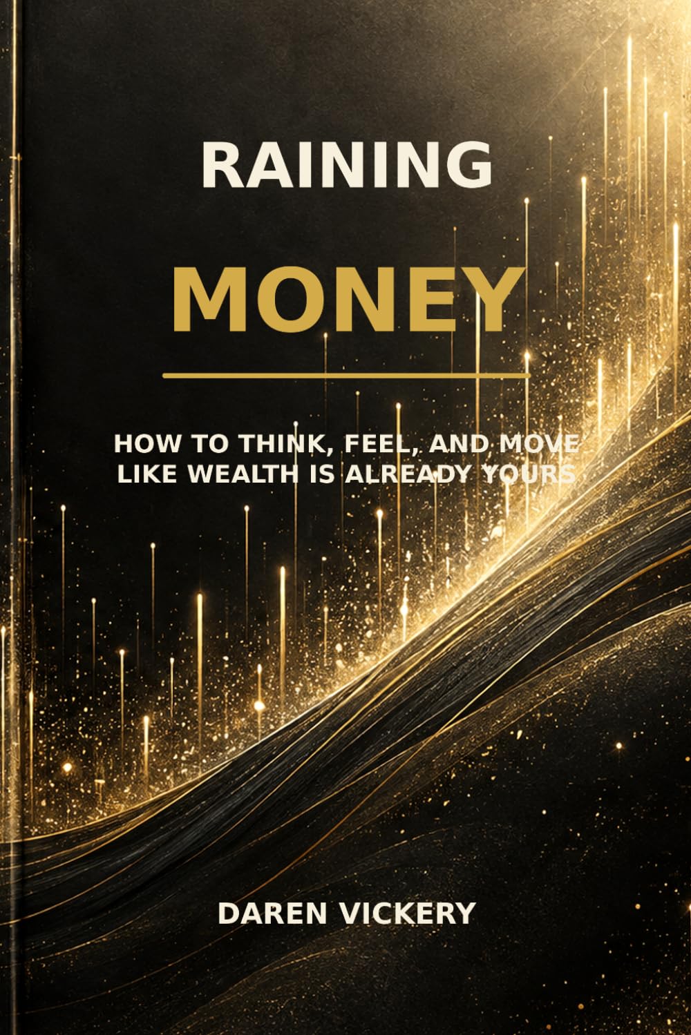 ler totalmente RAINING MONEY: How to Think, Feel and Move Like Wealth Is Already Yours