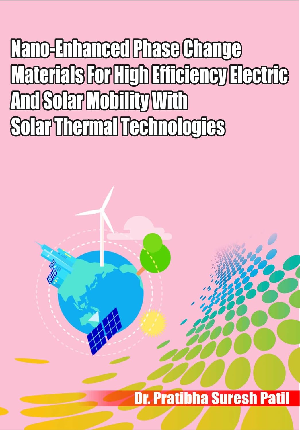 ler totalmente Nano-enhanced-phase-change-materials-for-high-efficiency-electric-and-solar-mobility-with-solar-thermal-technologies (English Edition)