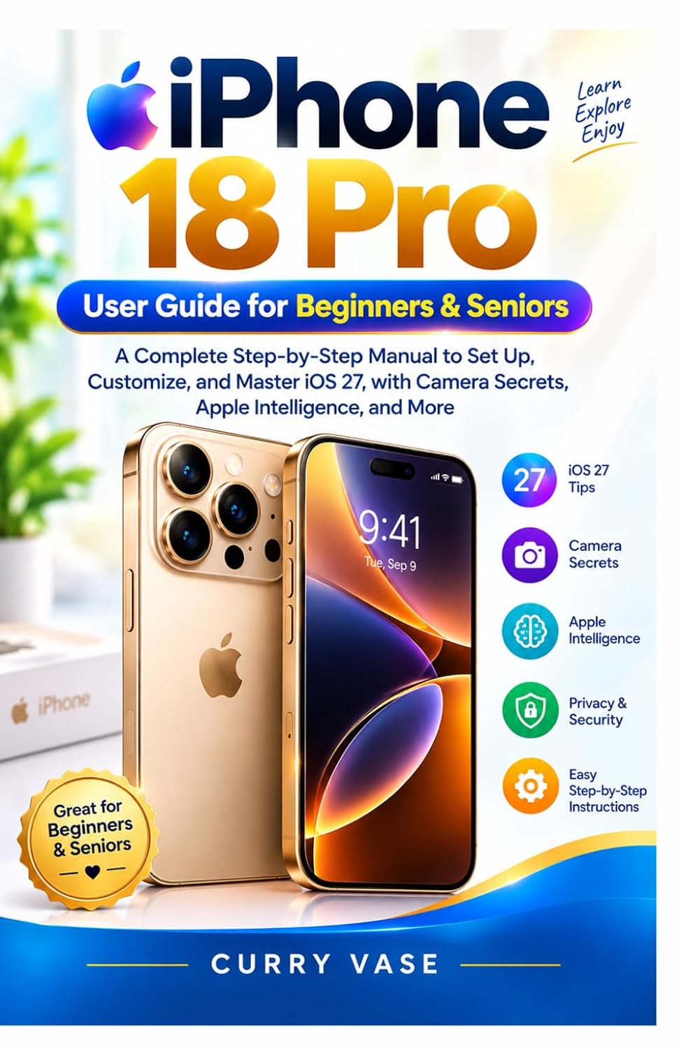 capítulo por capítulo baixar iPhone 18 Pro User Guide for Beginners & Seniors: A Complete Step-by-Step Manual to Set Up, Customize, and Master iOS 27, with Camera Secrets, Apple Intelligence, and More