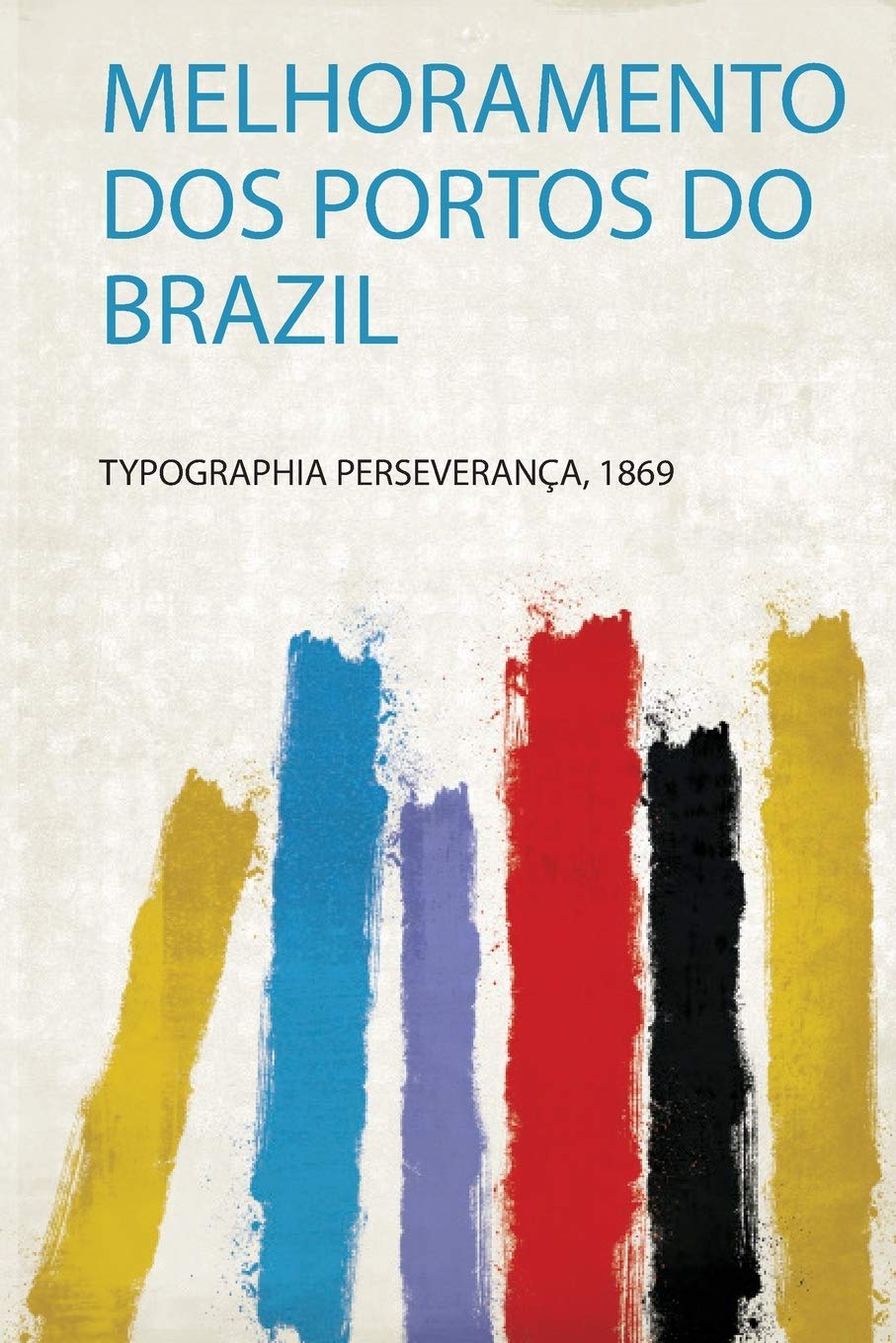 Melhoramento Dos Portos Do Brazil: 1