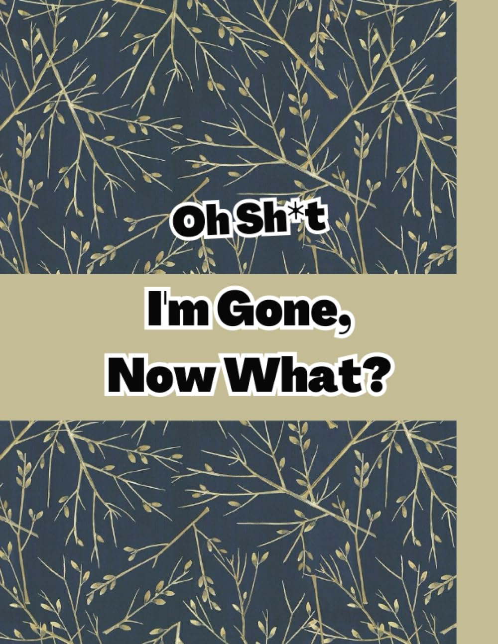 capítulo por capítulo baixar Oh Sh*t,I'm Gone, Now What?: End of Life Planner,Important Shit You Need to Know & Do When I Die (Estate Planner, Funeral Details, Final Wishes, Assets Overview. (8.5 x 11,120pages).
