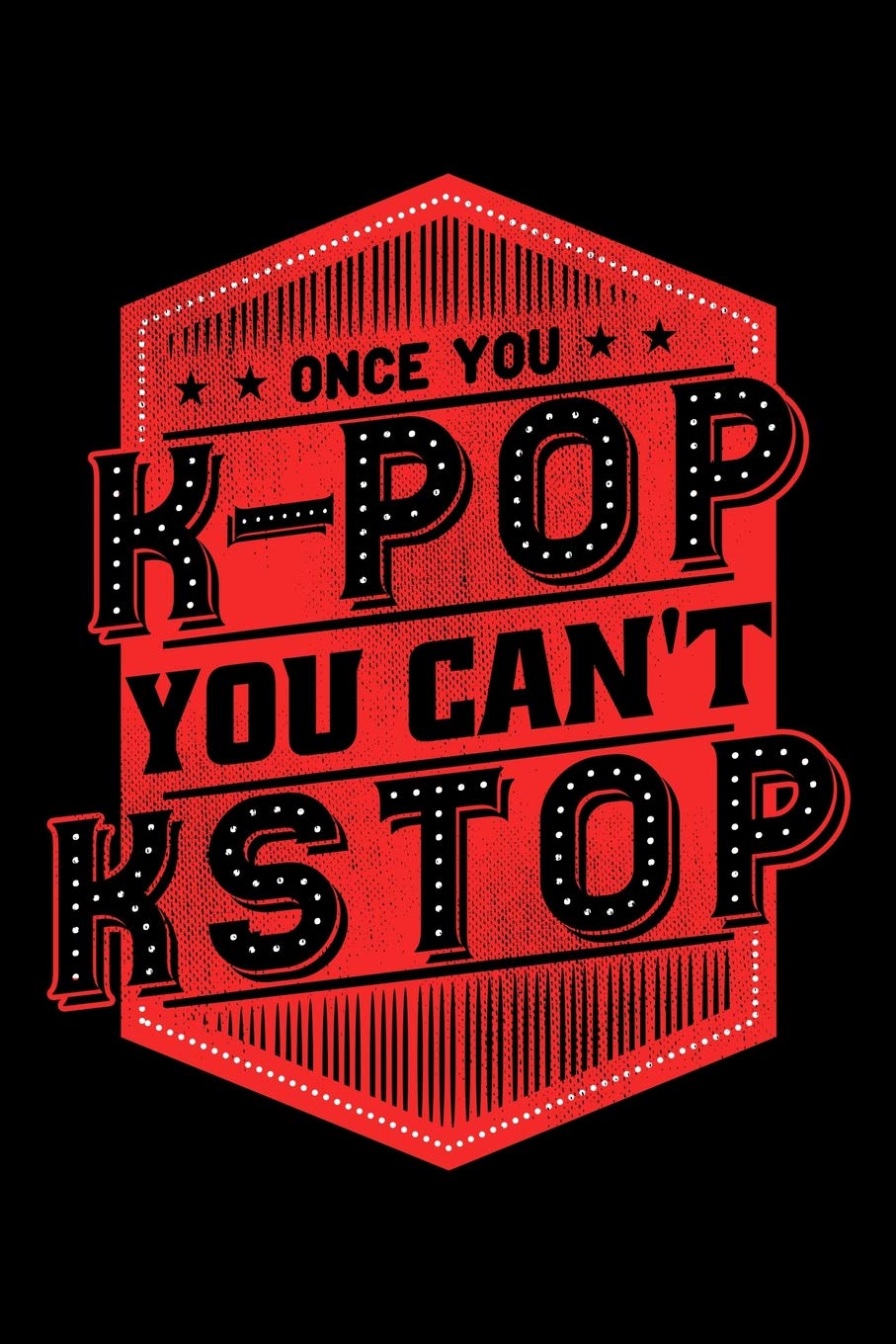 Once You K-Pop You Can't Kstop: Kpop Notebook to Write In, 6x9, Blank Lined Journal baixar livro de graça